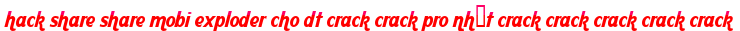 hack share share mobi exploder cho dt crack crack pro nhất crack crack crack crack crack moi